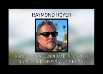 AskFlagler County Commission Interview: Raymond Royer