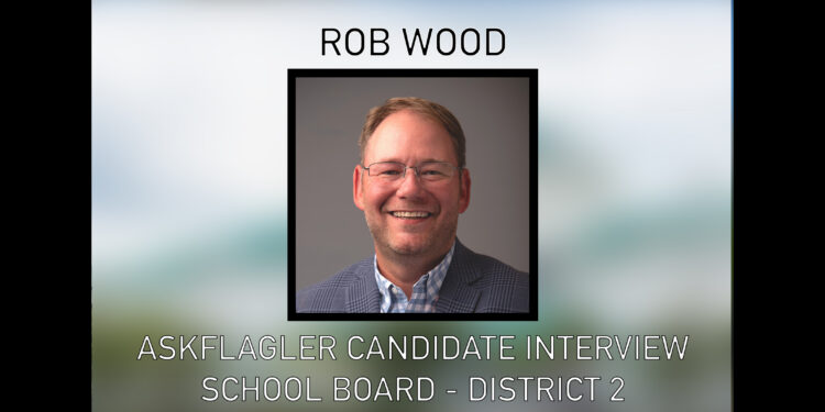 AskFlagler School Board Interview: Rob Wood